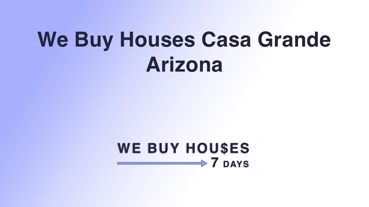 We Buy Houses Casa Grande Arizona | (844) 935-2345