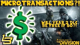 Microtransactions in The Division?! YEAR 2 FREE?!