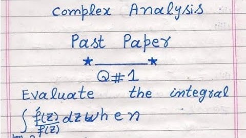 Gcuf past paper solution of Complex Analysis Bs math 6 semester (part-2)