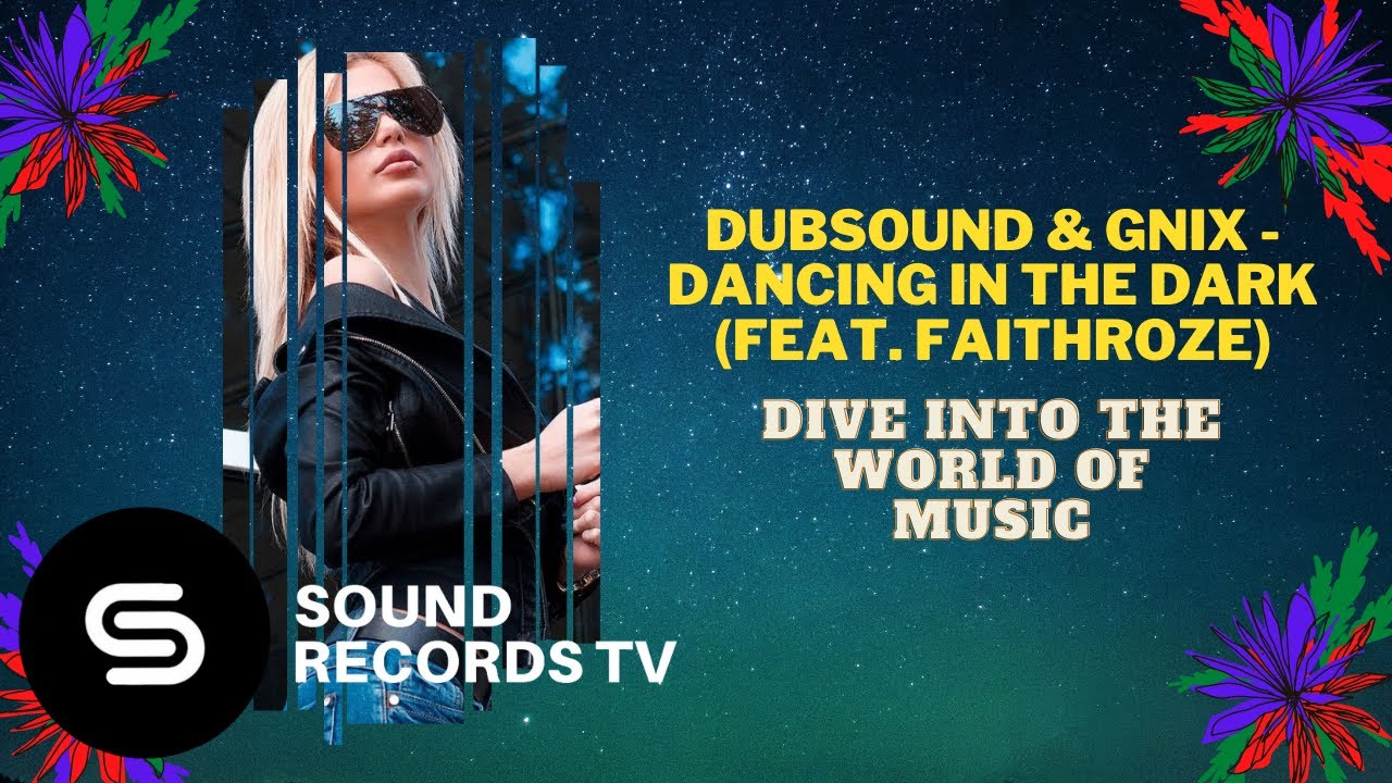 Dubsound & GNIX - Dancing In The Dark (feat. Faithroze)