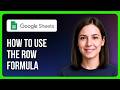How To Use The ROW Formula In Google Sheets