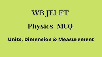 MCQ || Units, Dimension & Measurement || WB JELET || Physics