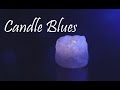 Candle Blues
