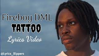 Fireboy DML - Tattoo (Lyrics Video)