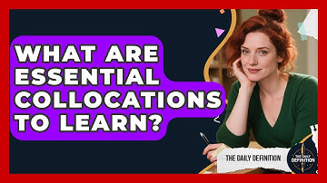 What Are Essential Collocations To Learn? - The Daily Definition
