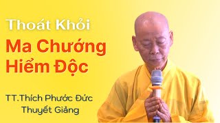 Cách Thoát Ra Khỏi Các Loại Ma Chướng Để Thoát Khổ, An Vui | Sư Ông Thích Phước Đức Chùa Hưng Thiền