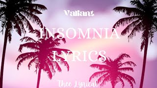 Valiant-Insomnia (Lyrics)