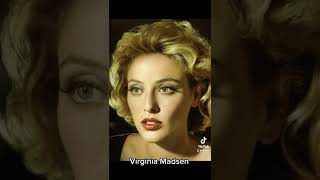 Virginia Madsen