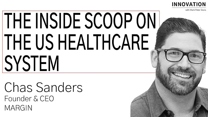 The Inside Scoop on the US Healthcare System with Chas Sanders of MARGIN