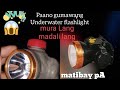 #underwater flashlight#mura lang#madali lang#matibay pa