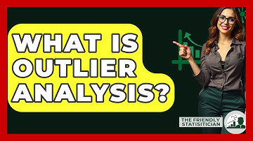 What Is Outlier Analysis? - The Friendly Statistician
