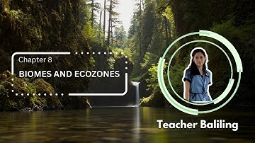 CHAPTER 8: BIOMES AND ECOZONES