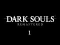I'm FINALLY Playing Dark Souls! - Dark Souls: Remastered [BLIND] - Part 1