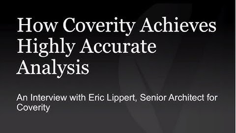 How Coverity Achieves Highly Accurate Analysis