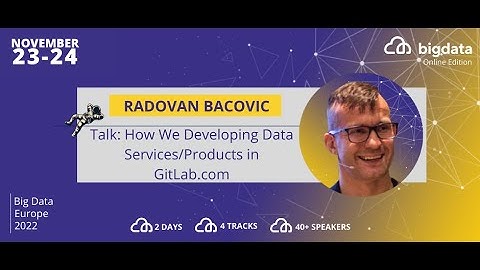 Radovan Bacovic: How We Developing Data Services/Products in GitLab.com