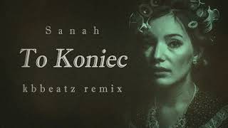 Sanah - To Koniec (Kbbeatz Remix)