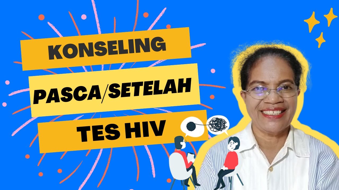 CARA KONSELING POST TES HIV/AIDS - YouTube