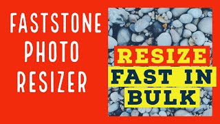 Use FastStone Photo Resizer To Resize Your Photos In Bulk