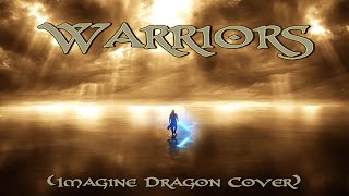 Warriors (Imagine Dragon Cover) by CHEST [METAL COVER]