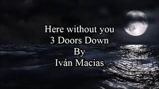 Here without you - 3 doors down Lyrics traducion pronunciacion