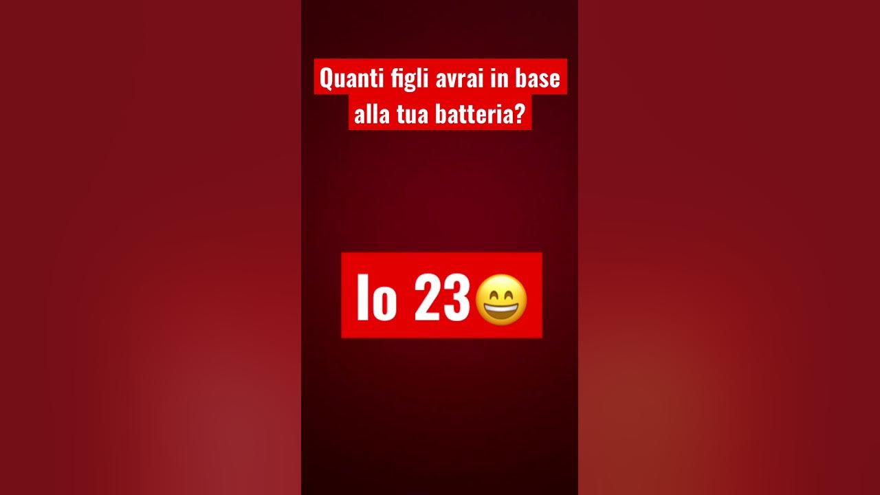 Quanti Figli Avrai In Base Alla Data Di Nascita Quanti figli avrai in base alla tua batteria?io 23 #batteria #figli #
