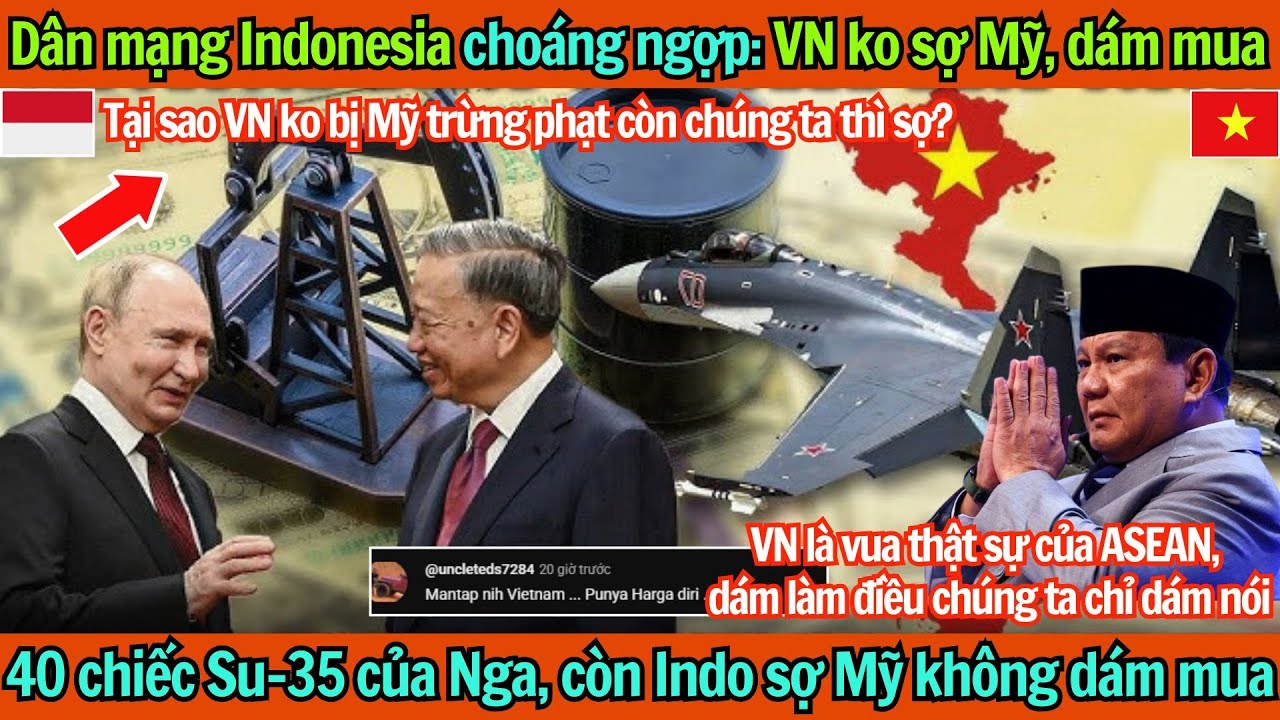 Dân mạng Indonesia choáng ngợp: Việt Nam không sợ Mỹ, dám mua 40 chiếc Su-35 của Nga, còn Indo sợ Mỹ