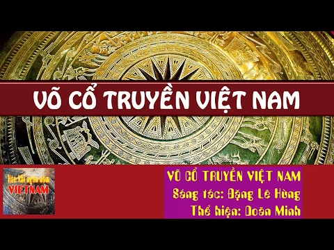 Video NHẠC VÕ hào hùng: VÕ CỔ TRUYỀN VIỆT NAM - Doãn Minh - youtube