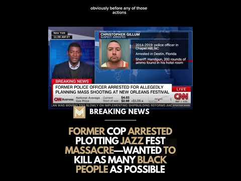 Former cop was arrested before he could carry out a mass shooting at New Orleans Jazz Fest.