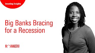 Big Banks Bracing for a Recession