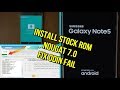 Flash Samsung Galaxy Note 5 Nougat 7.0 Stock Rom Fix Odin Fail N920
