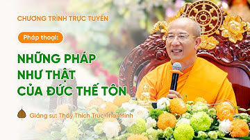 🔴 [TRỰC TIẾP] Pháp thoại: Những Pháp như THẬT của Đức Thế Tôn | Ngày 06/12/Giáp Thìn