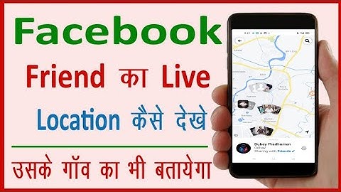 FACEBOOK FRIEND का LIVE LOCATION कैसे देखे | फैसबुक सॉल्यूशंस