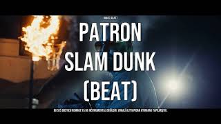 Patron - Slam Dunk (Beat) Resimi