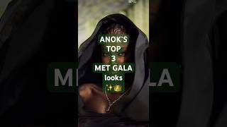 ✨👑 ANOK YAI’S TOP 3 MET GALA looks