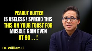 Forget Peanut Butter! Spread THIS on Your Toast to Activate Muscle Growth  Dr. William Li