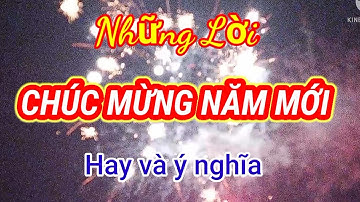Những lời chúc mừng năm mới hay và ý nghĩa. Chúc mừng năm mới 2022
