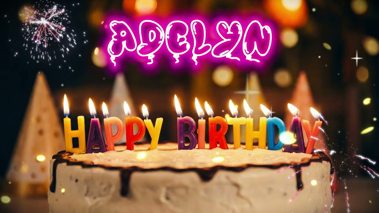 ADELYN Happy Birthday Song – Happy Birthday to You Adelyn