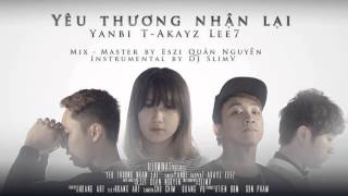 Video thumbnail of "Audio | Yêu Thương Nhận Lại | Yanbi ft. T-Akayz & Lee7"