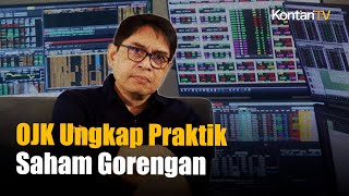 OJK Ungkap Praktik Saham Gorengan di Bursa, 151 Pihak Terseret