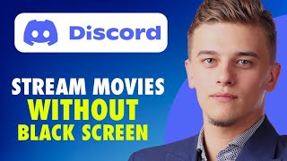 How to stream movies on discord without black screen