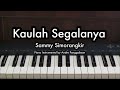 Kaulah Segalanya - Sammy Simorangkir | Piano Karaoke by Andre Panggabean