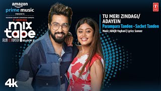 Video thumbnail of "Tu Meri Zindagi/Adayein★Ep2| Parampara&Sachet|T-Series Mixtape RewindS3|Abhijit V lAhmed K|Bhushan K"