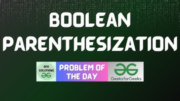 #555 GFG POTD | Boolean Parenthesization | GFG Solutions | 25-03-2025