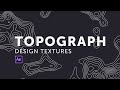 After Effects: Topograph Design Textures Tutorial