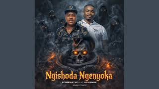 Somkhathi  Ngishoda Ngenyoka Feat Shenge   Out Now 13 March 2026
