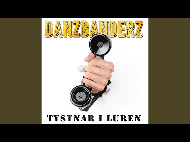 Danzbanderz - Tystnar i luren