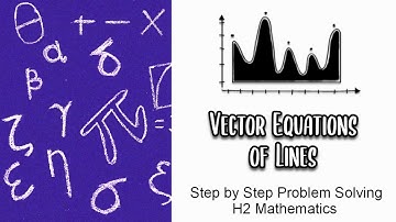 Vectors II: Part 1 - Vector Equations of Lines