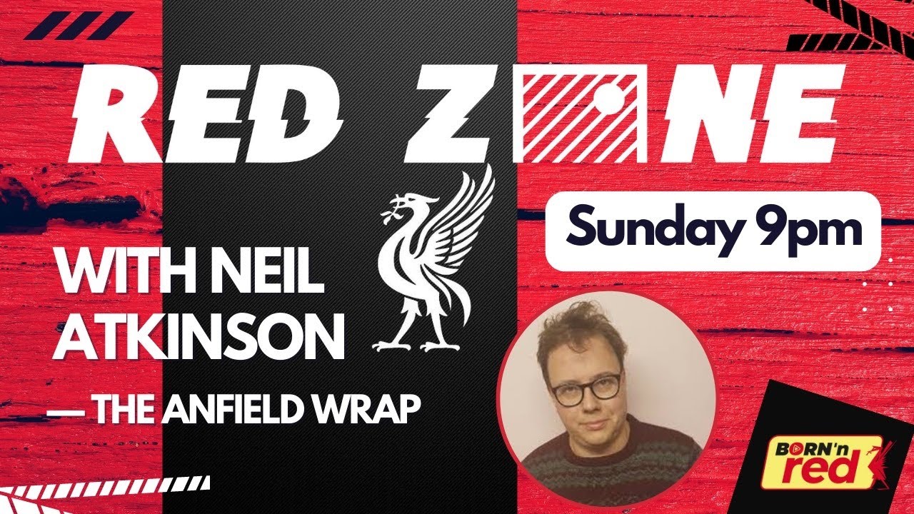 THE RED ZONE | WHAT’S HAPPENED TO LIVERPOOL? With special guest Neil ...