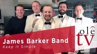 James Barker Band - Keep it Simple