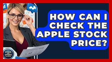 How Can I Check the Apple Stock Price? | Stock and Options Playbook